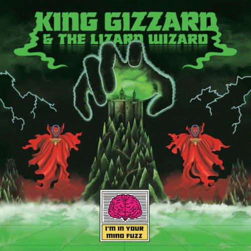 King Gizzard and the Lizard Wizard : I'm in Your Mind Fuzz